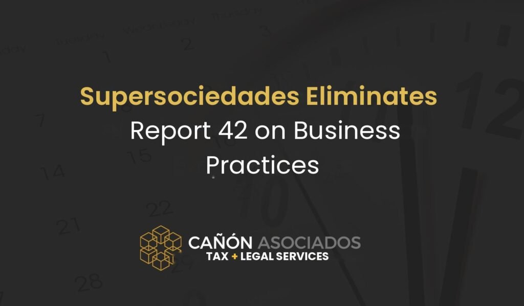 Supersociedades Eliminates Report 42 on Business Practices