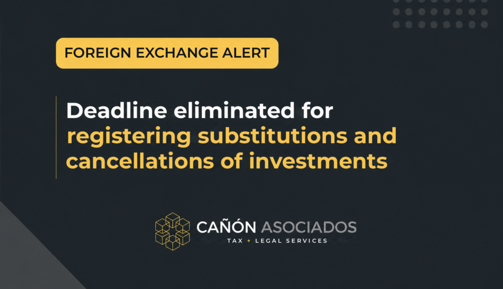 Foreign Exchange Alert: Deadline to Register Substitutions and Cancellations of International Investments Eliminated