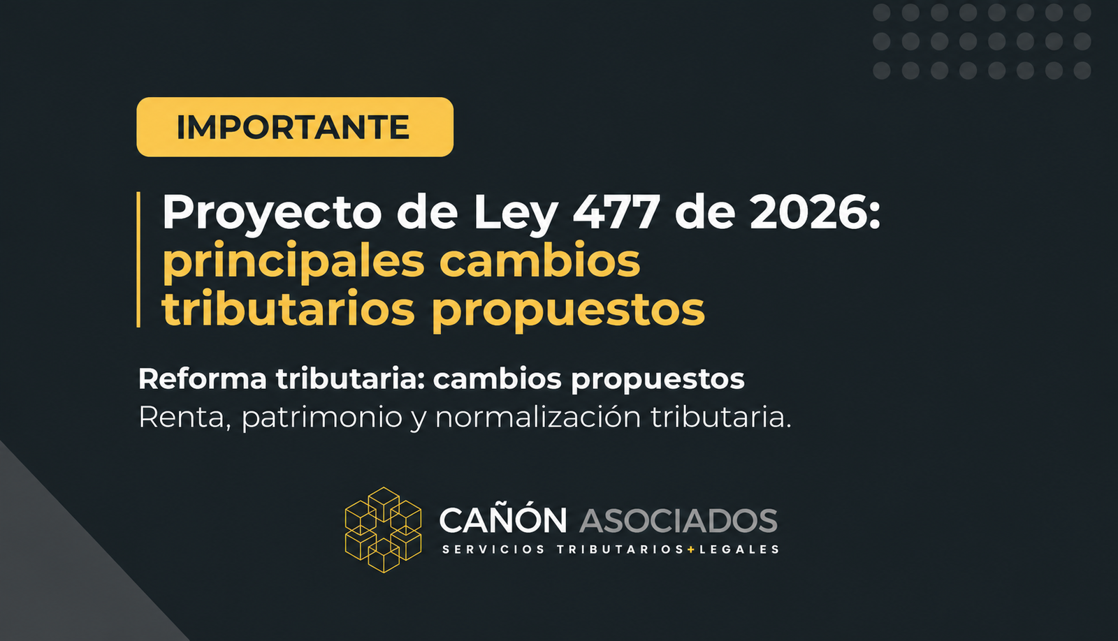 Proyecto de Ley 477 de 2026: principales cambios tributarios propuestos