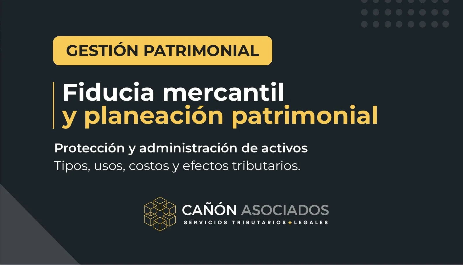 Fiducia mercantil en Colombia como herramienta de planeación patrimonial