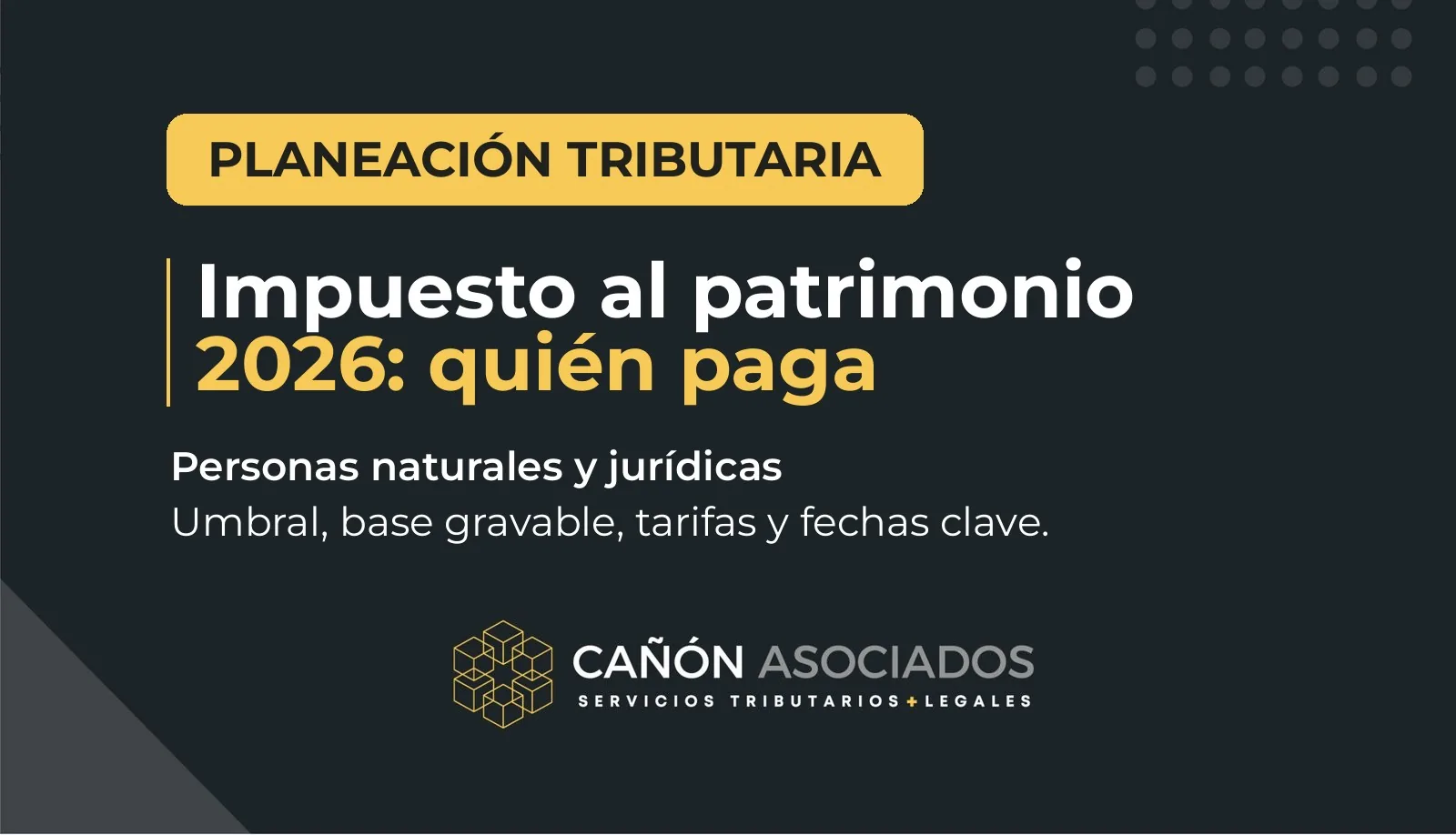 Impuesto al patrimonio 2026 en Colombia para personas naturales y jurídicas