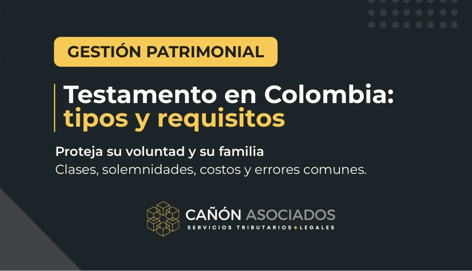 Testamento en Colombia: tipos, requisitos y errores comunes al otorgarlo